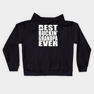 Best buckin grandpa ever Kids Hoodie